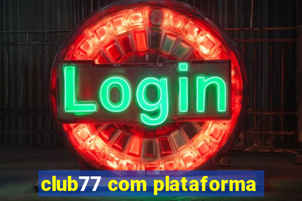 club77 com plataforma